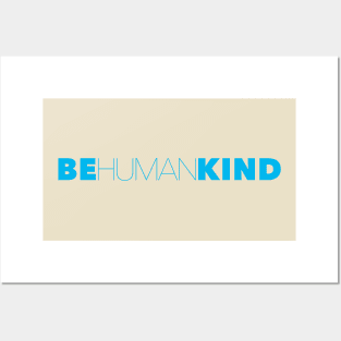 Be Human Be Kind Humankind Posters and Art